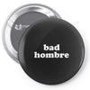 bad hombre Pin-back button