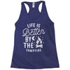 life is better by the camp fire Racerback Tank