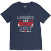 Legends Are Born In July V-Neck Tee