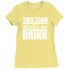this team makes me drink Ladies Fitted T-Shirt