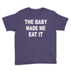 the baby made me eat Youth Tee