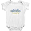 nicer person Baby Onesie