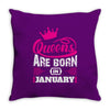 Queens Are Born in January Throw Pillow