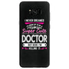 I Never Dreamed I d Grow Up To Be A Super Cute Doctor But Here I'm Kil Samsung Galaxy S8
