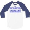 the entire cat population is my 3/4 Sleeve Shirt