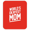 world's okayest mom funny Mousepad