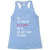 Yes...I'm Pregnant.It's a Girl! And No...You Can't Touch My Belly! Racerback Tank