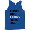 This is What Trans Looks Like Tank Top