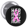 her fight is my fight Pin-back button