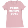 fries before guys Ladies Fitted T-Shirt