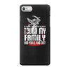 Life After Death Touch My Family And Find Out iPhone 7 Case