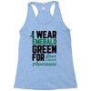 i wear emerald green for liver cancer awareness Racerback Tank