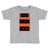 wear that melanin though Toddler T-shirt