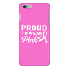 Proud To Wear Pink iPhone 6/6s Plus Case