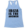 ibiza is the answer Racerback Tank