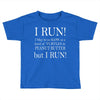 i may be slow but i run Toddler T-shirt