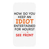 how do you keep an idiot entertained for hours see front iPhoneX