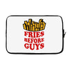 Fries Before Guys Laptop sleeve