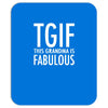tgif grandma fabulous funny Mousepad
