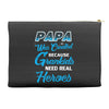 Papa Was Created because Grankids Need Real Heroes Accessory Pouches