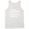 i think, therefore Tank Top