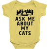ask me about my cats Baby Bodysuit