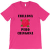Chillona Pero Chingona T-Shirt