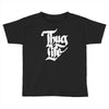 thug life Toddler T-shirt