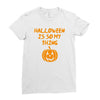 halloween is so my thing Ladies Fitted T-Shirt