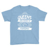 Queens Are Born In February Youth Tee