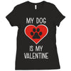 my dog is my valentine Ladies Fitted T-Shirt