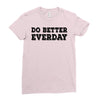 do better everday Ladies Fitted T-Shirt