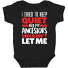 i tried to keep quiet but my ancestors Baby Bodysuit
