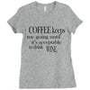 coffee keeps me going Ladies Fitted T-Shirt