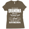 I&rsquo;m Called Grandma Because I&rsquo;m Way Too Cool To Be Called Grandma Ladies Fitted T-Shirt