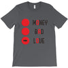 money bad love T-Shirt