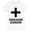 orgasm donor (2) Ladies Fitted T-Shirt