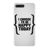 i choose to be happy today iPhone 7 Plus Case