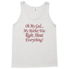 my mother was right Tank Top