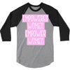 empowered women 2 3/4 Sleeve Shirt