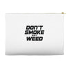 don't smoke shit weed Accessory Pouches