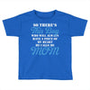 so there's this boy who wil always have a piece of my heart he calls m Toddler T-shirt