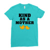Kind As A Mother Ladies Fitted T-Shirt