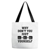 Why Don't You Just Ctrl Alt Del Yourself Tote Bags