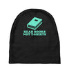 read books not t shirts Baby Beanies