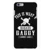 This Is What A Badass Daddy Looks Like iPhone 6 Plus/6s Plus Case