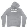 its all good baby baby Hoodie