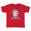 unicorns are born in april cute unicorn Toddler T-shirt