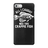 all i caught was this crappie fish iPhone 7 Case