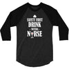 drink with a nurse 3/4 Sleeve Shirt